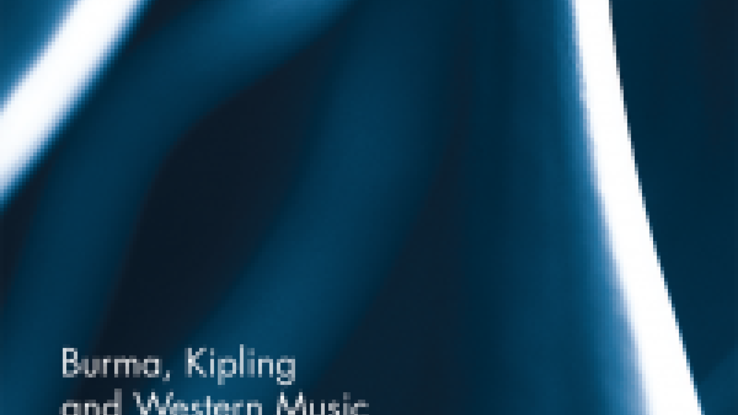 Burma, Kipling and Western Music